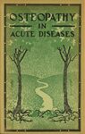 Osteopathy in Acute Diseases by R.H. Williams